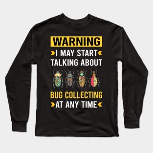 Warning Bug Collecting Insect Insects Bugs Long Sleeve T-Shirt